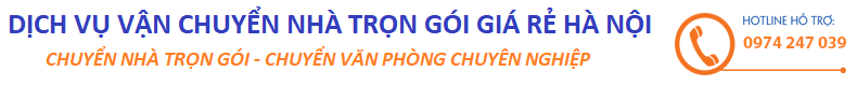 Dịch vụ chuyển nhà trọn gói chuyên nghiệp tại Hà Nội